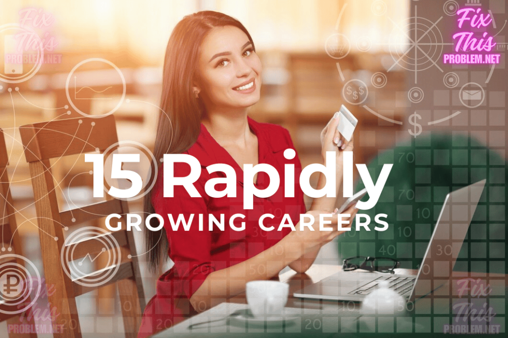 15 Fast Growing Careers